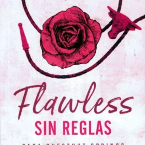 Flawless. Sin reglas Saga Chestnut Springs